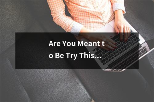 Are You Meant to Be Try This Two-Person Fate Test