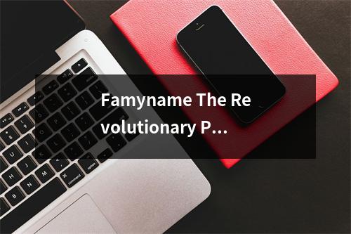 Famyname The Revolutionary Platform for Naming Your Famys Legacy