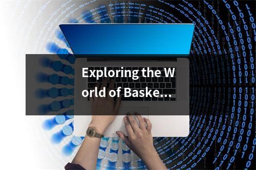 Exploring the World of Basketball Statistics on BasketballReference A Comprehensive Guide